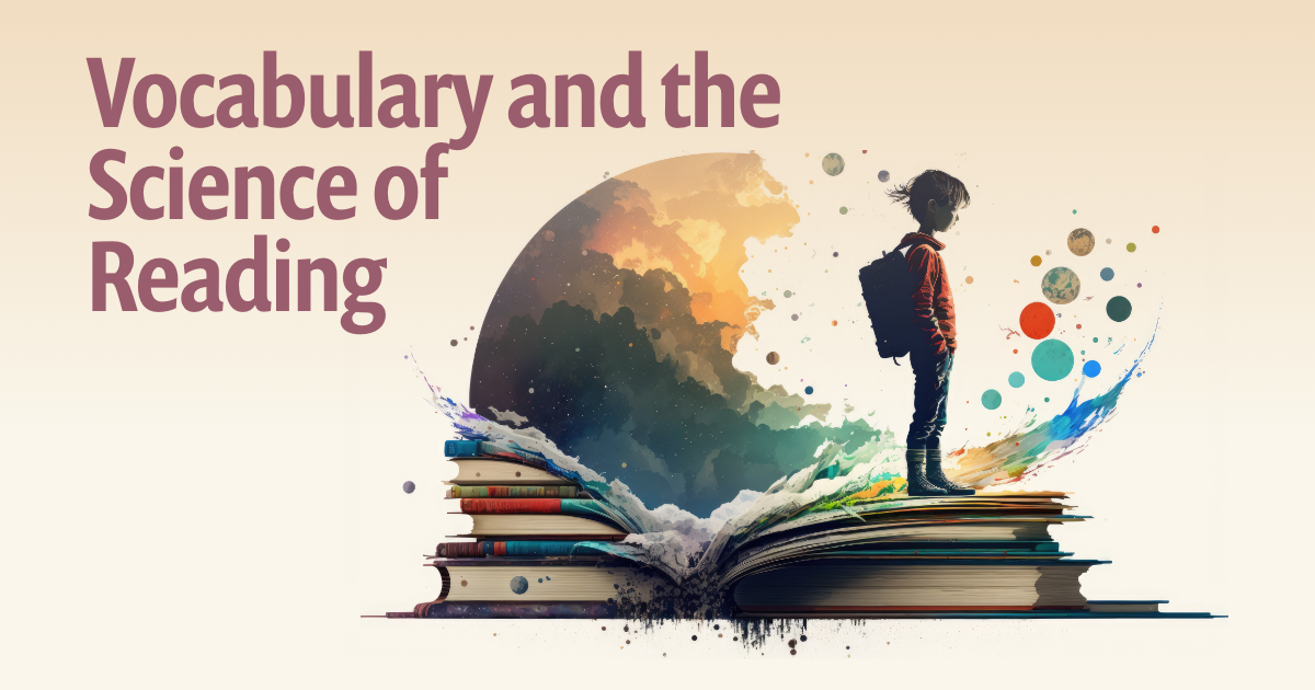 Vocabulary and the Science of Reading